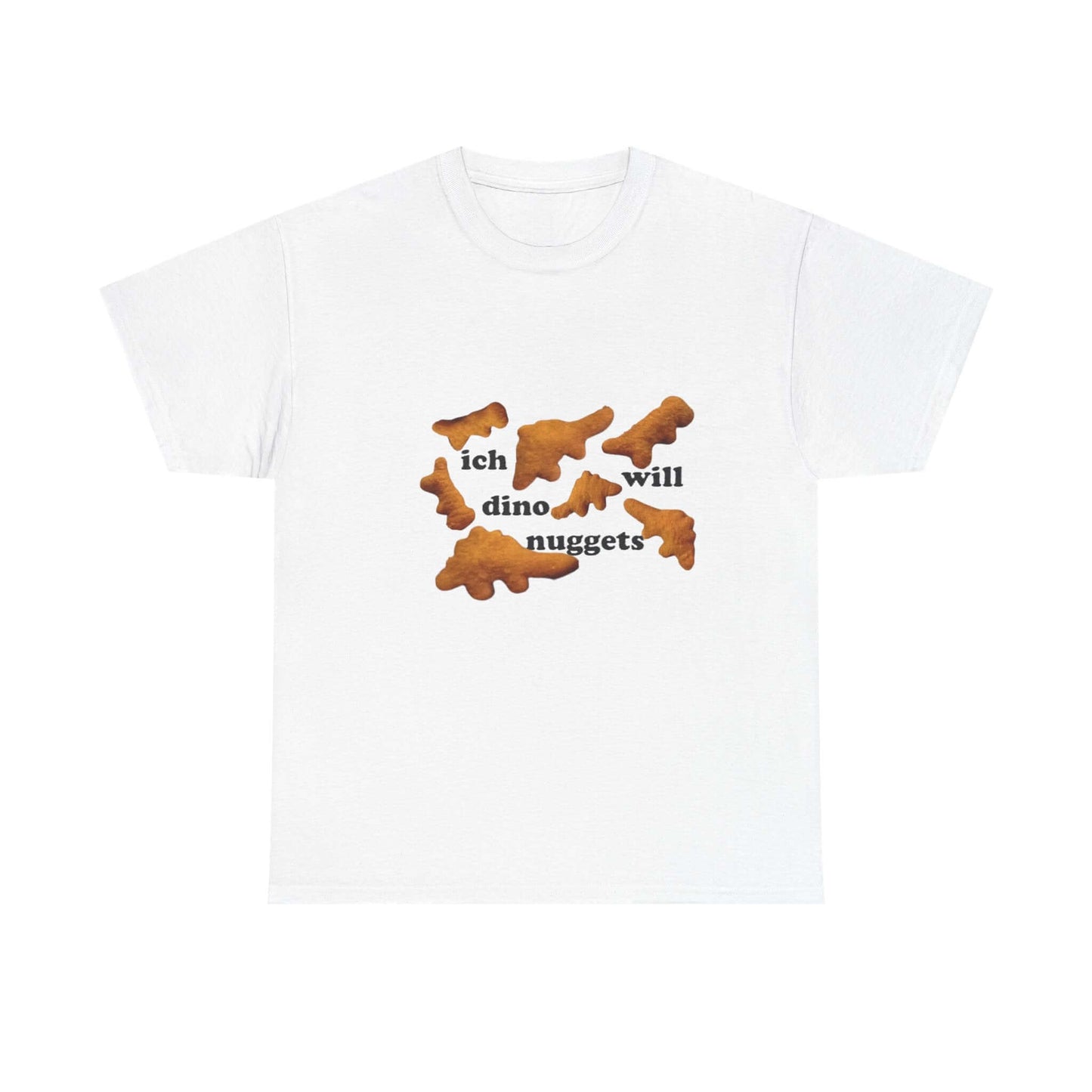 White T-shirt with the phrase 'ich will dino nuggets' featuring dino-shaped nuggets.