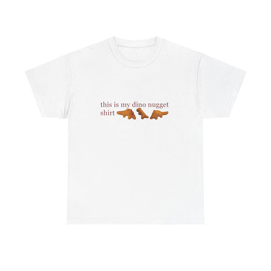 this is my dino nugget shirt - das T-Shirt